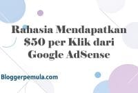 Rahasia Mendapatkan $50 per Klik dari Google AdSense